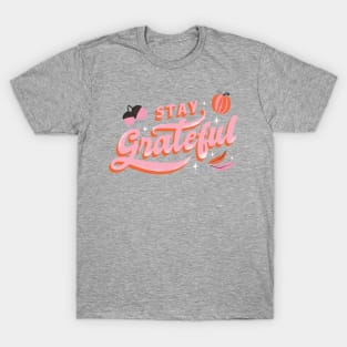 Stay Grateful T-Shirt